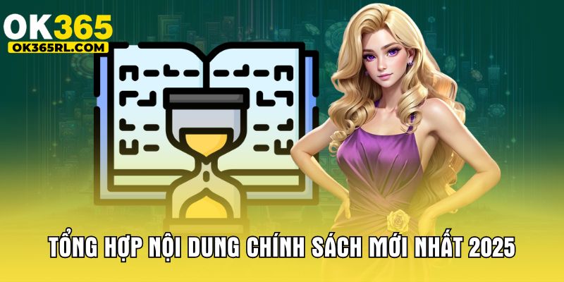 Tổng hợp nội dung chính sách mới nhất 2025 Tổng hợp nội dung chính sách mới nhất 2025